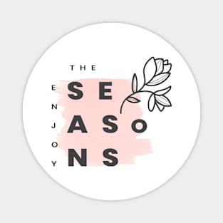 Enjoy The Seasons Magnet